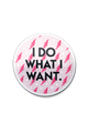I Do What I Want